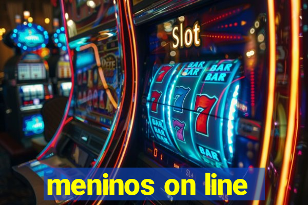 meninos on line